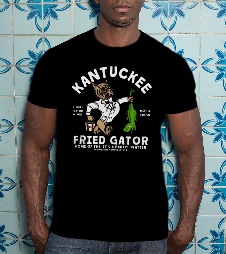 Kantuckee Fried Gator Home Of The It's A Party Platter Hot And Fresh T-Shirt