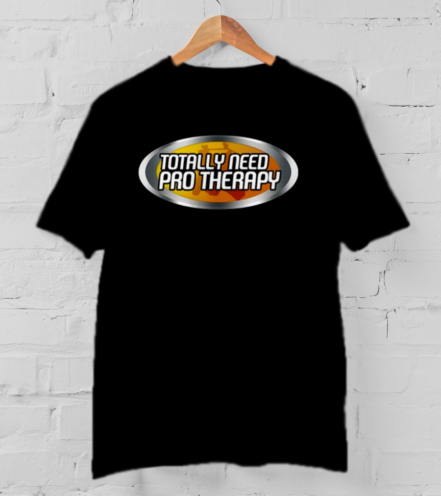 Totally Need Pro Therapy Racing-Inspired Logo Emblem T-Shirt