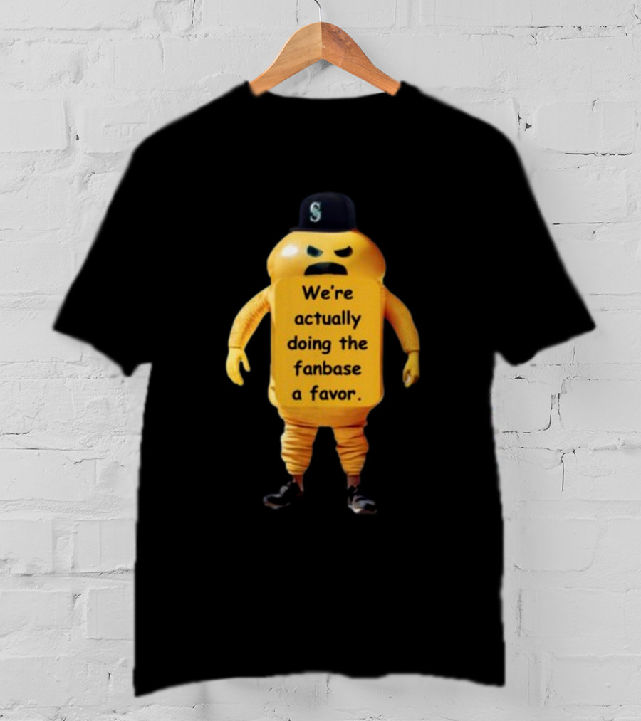 We're Actually Doing The Fanbase A Favor Mustard Bottle With Cap And Gloves T-Shirt