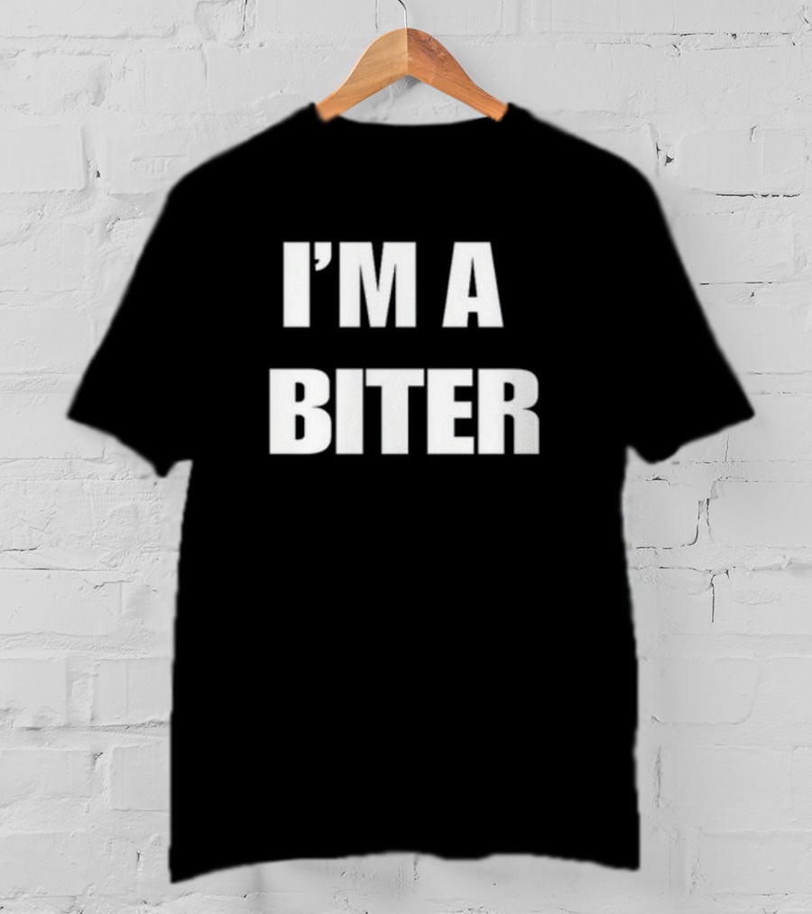 I'M A BITER T-Shirt