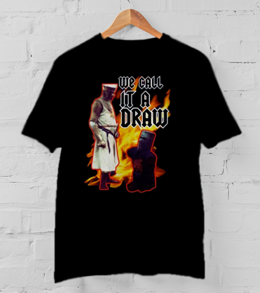 We Call It A Draw Monty Python Black Knight Fire Background T-Shirt