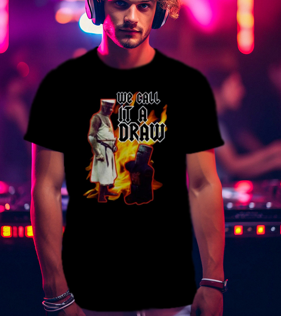 We Call It A Draw Monty Python Black Knight Fire Background T-Shirt