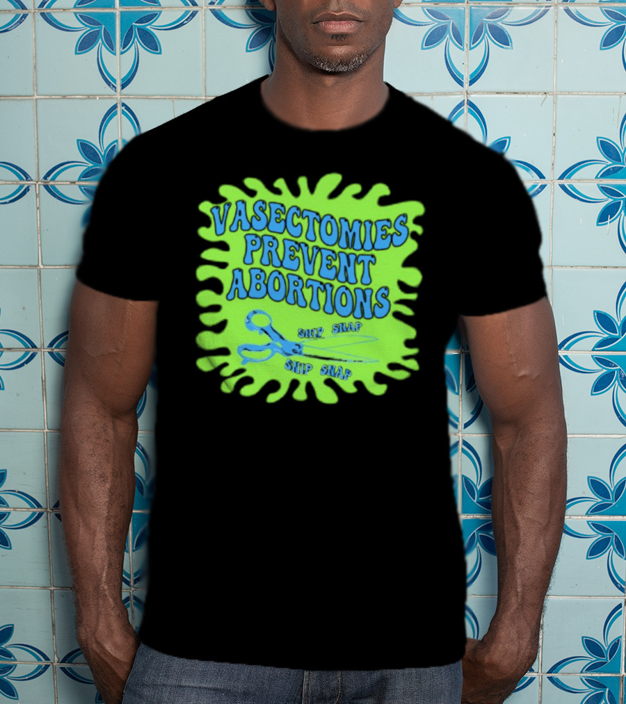 Vasectomies Prevent Abortions Snip Snap Scissors T-Shirt