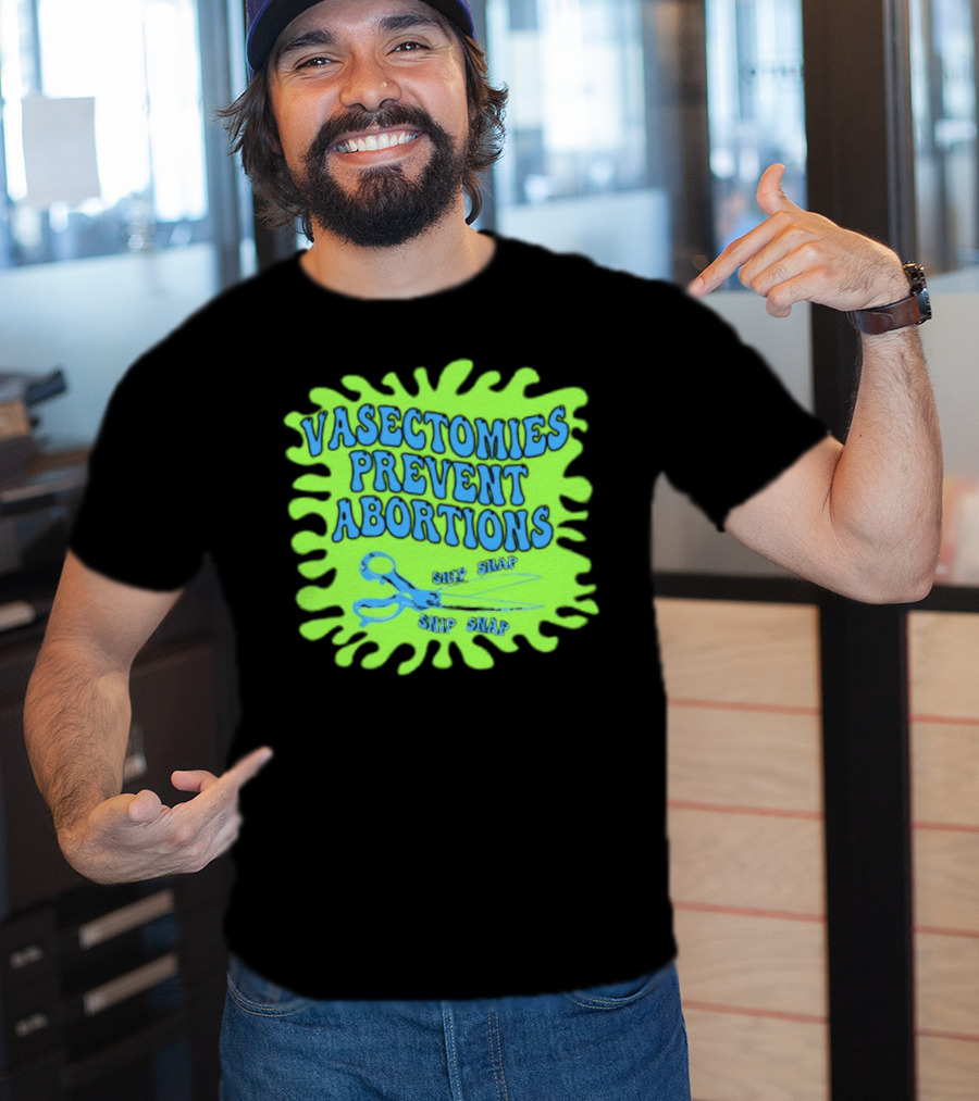 Vasectomies Prevent Abortions Snip Snap Scissors T-Shirt