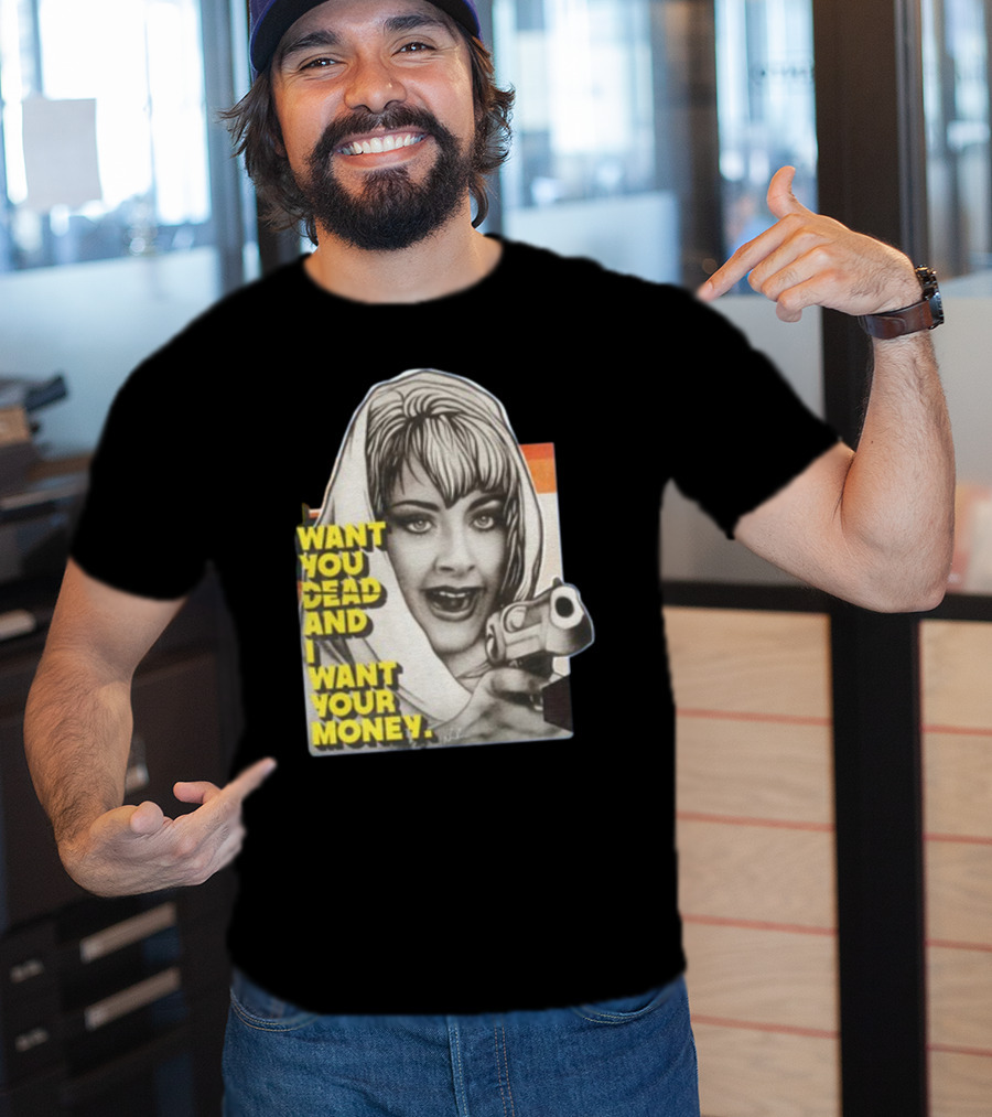 Want You Dead And I Want Your Money Retro Comic Style Woman With Gun T-Shirt