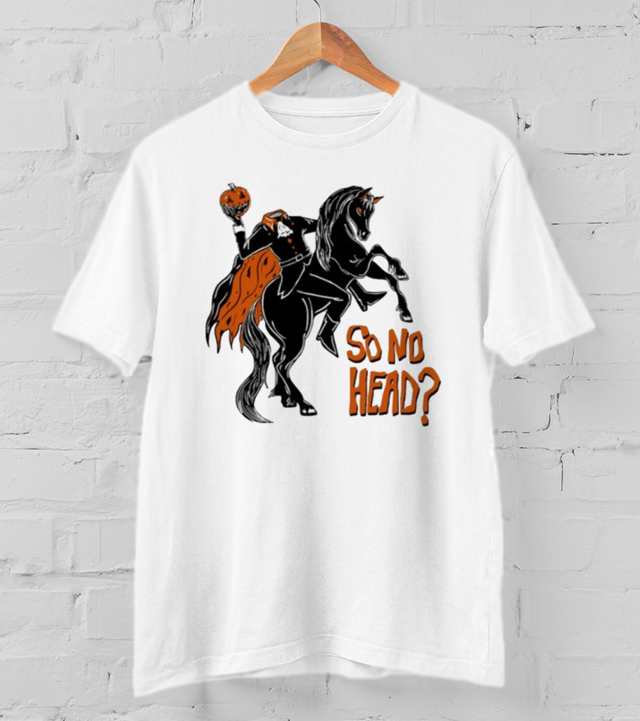 Oatmilklady Headless Horseman Pumpkin So No Head T-Shirt