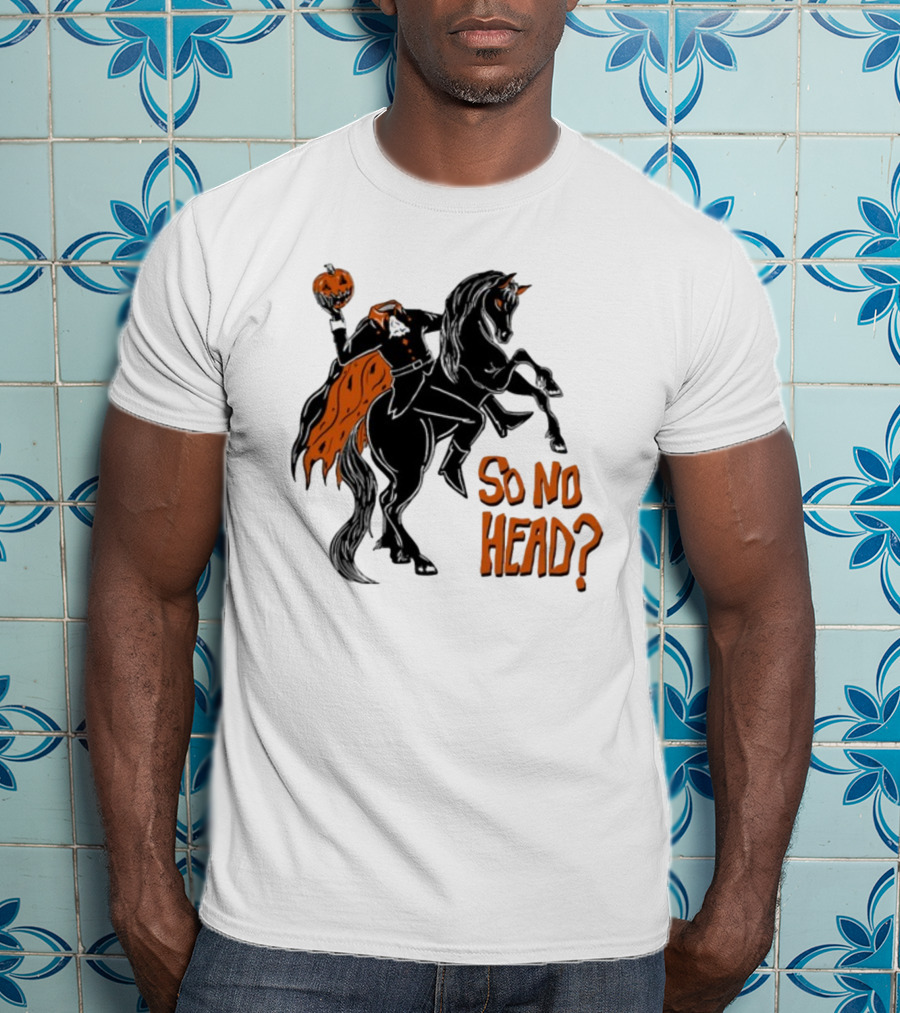 Oatmilklady Headless Horseman Pumpkin So No Head T-Shirt