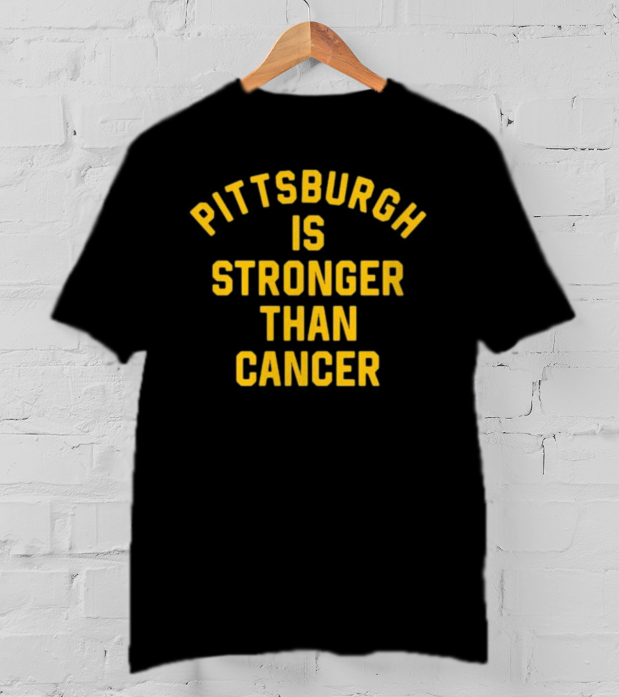 Cam Heyward Pittsburgh Is Stronger Than Cancer Tribute To Resilience T-Shirt
