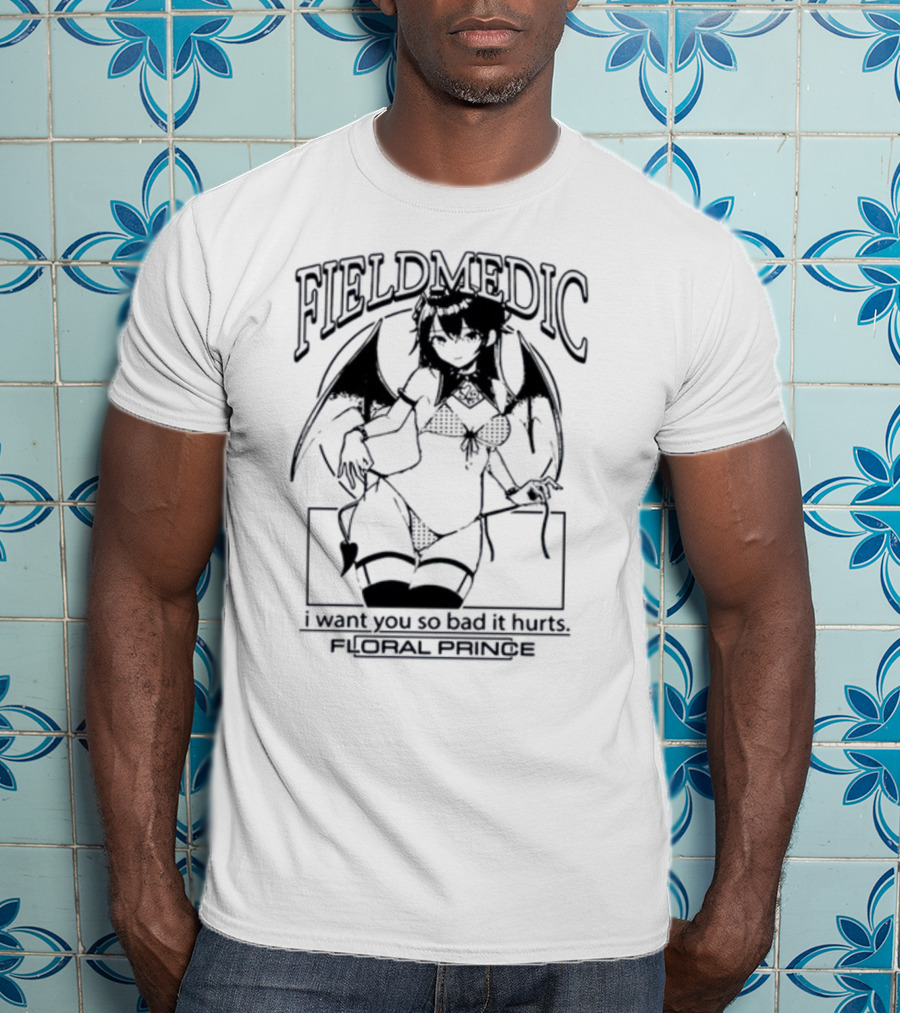 Field Medic Anime Girl I Want You So Bad It Hurts Floral Prince T-Shirt