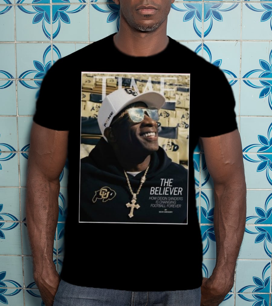 TIME The Believer How Deion Sanders Is Changing Football Forever Coach Prime T-Shirt