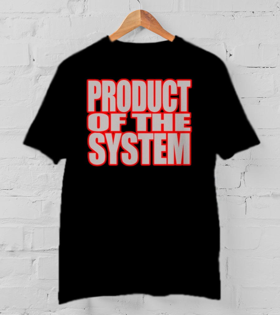 Product Of The System Bold Impact Text T-Shirt