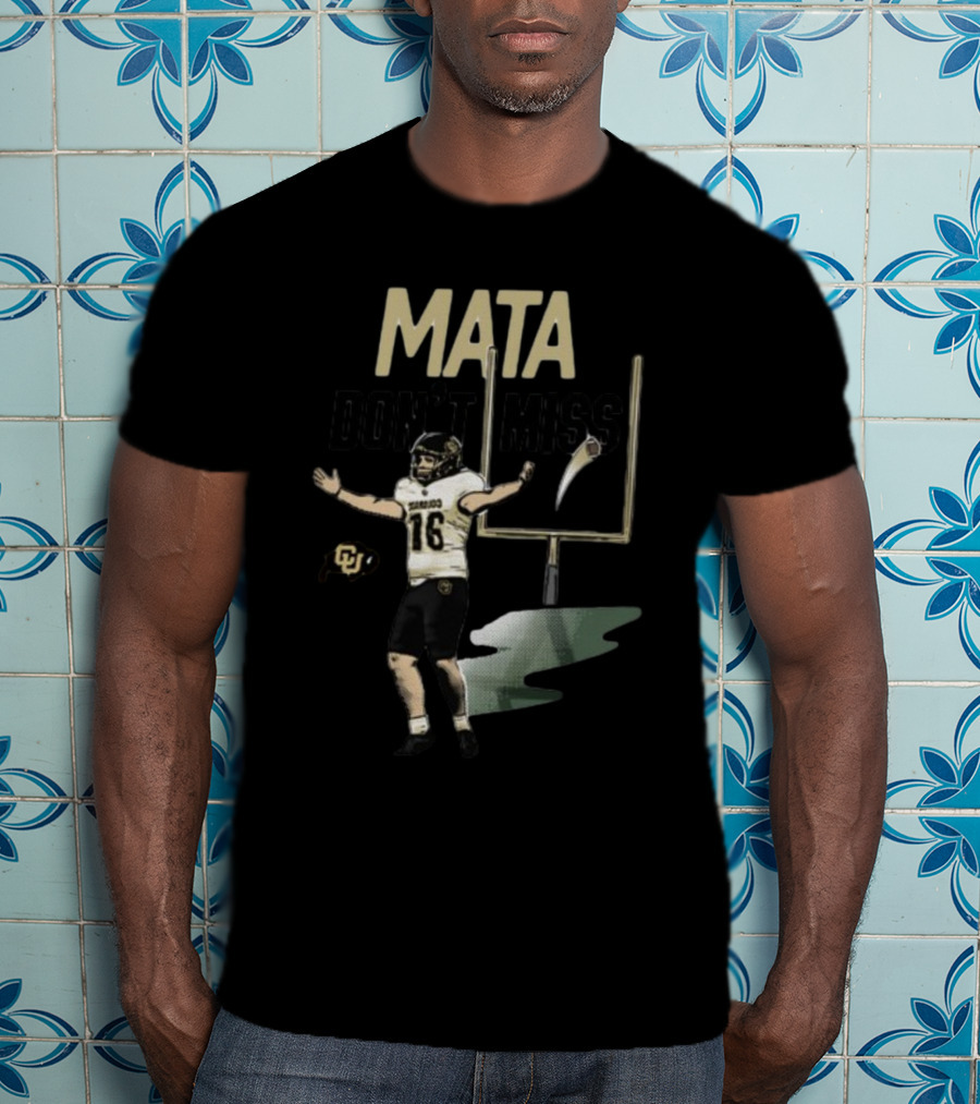 Mata Don't Miss Buffs Kicker Football 16 T-Shirt