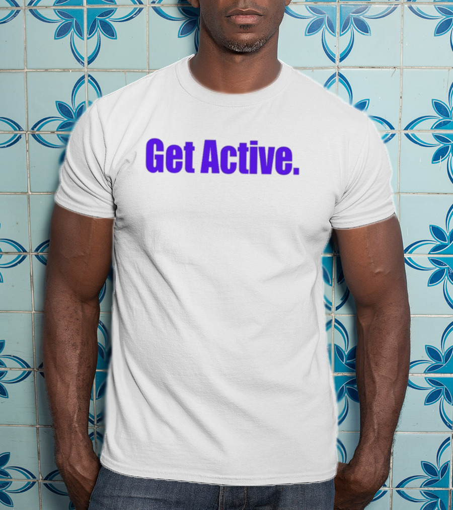 Taylor Dwaynejr Get Active Motivation T-Shirt