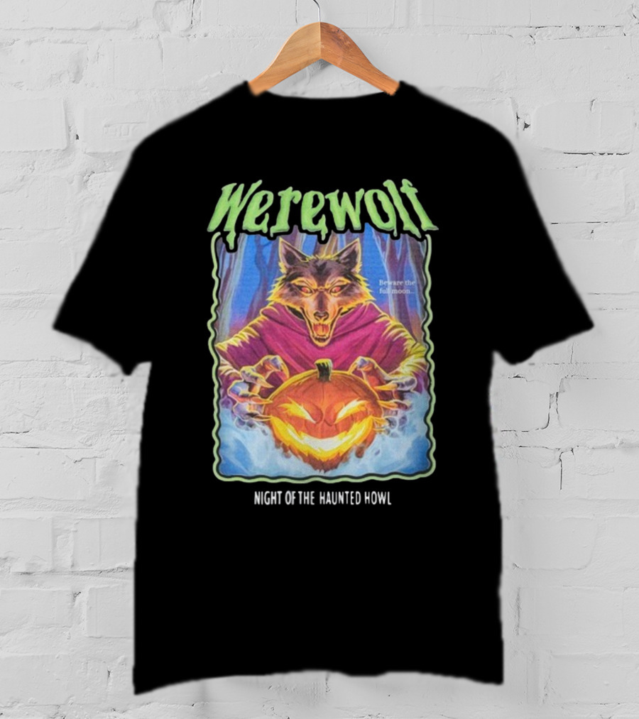 Werewolf Beware The Full Moon Night Of The Haunted Howl T-Shirt