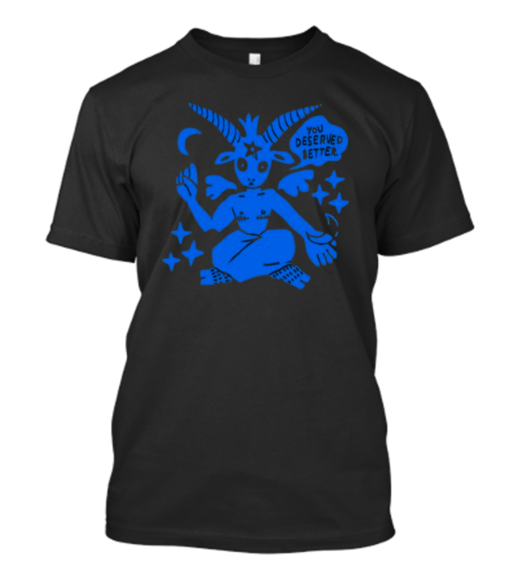You Deserve Better Archbudzar Mystical Goat Figure And Stars T-Shirt