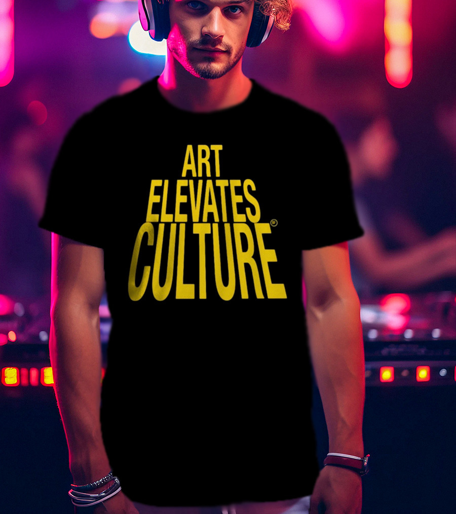 ART ELEVATES CULTURE T-Shirt