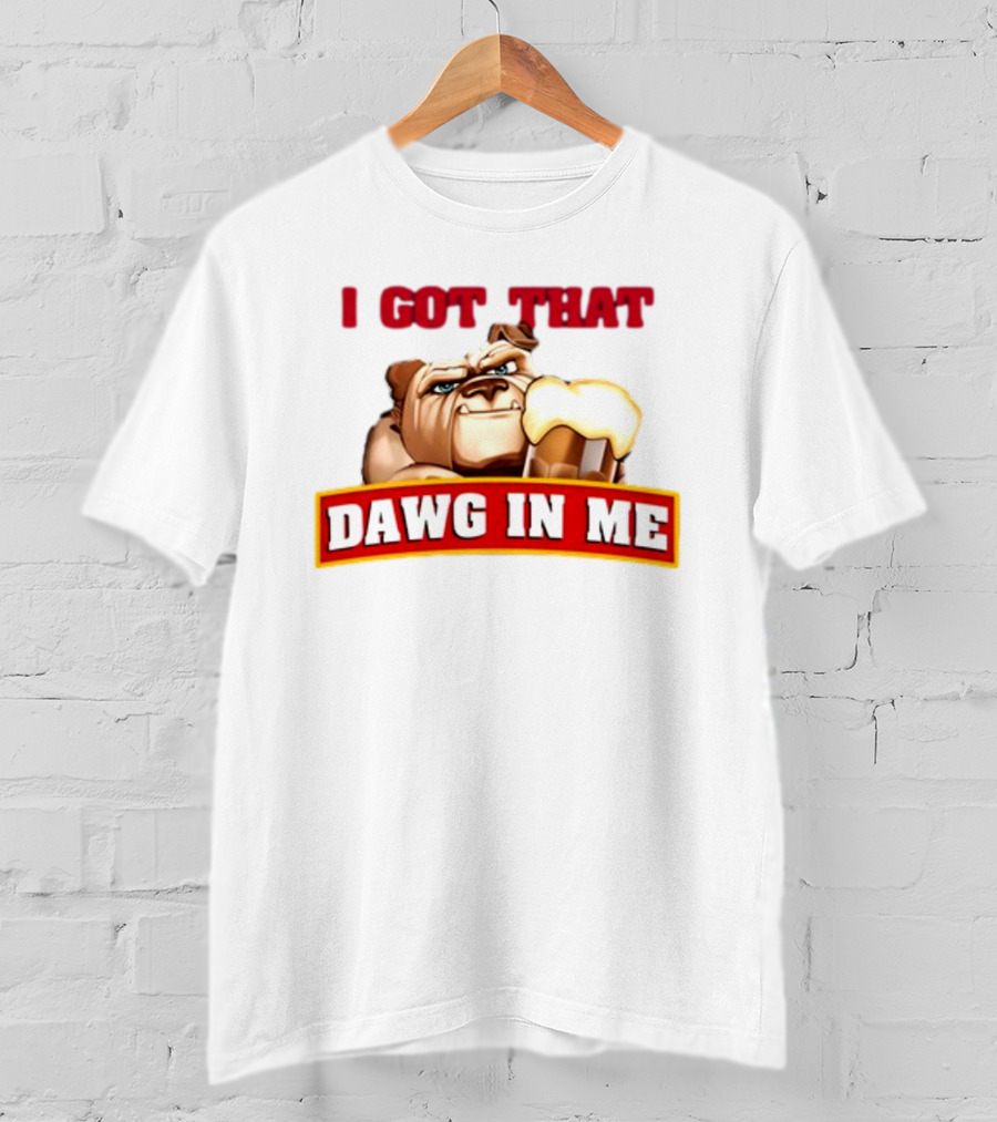 I Got That Dawg In Me Bulldog Holding Root Beer T-Shirt
