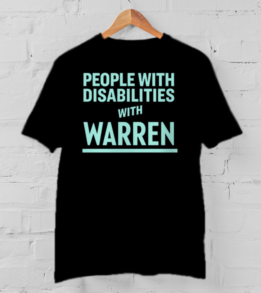 People With Disabilities With Warren T-Shirt