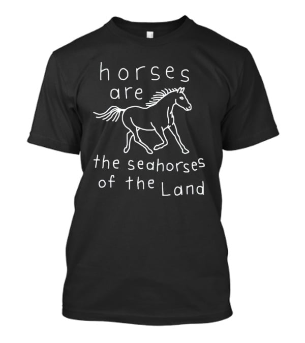 Horses Are The Seahorses Of The Land White Outline Drawing T-Shirt