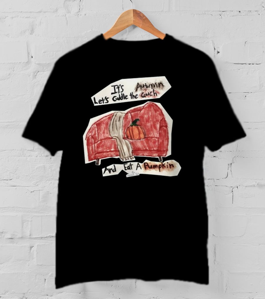 It's Autumn Let's Cuddle The Couch With A Pumpkin T-Shirt
