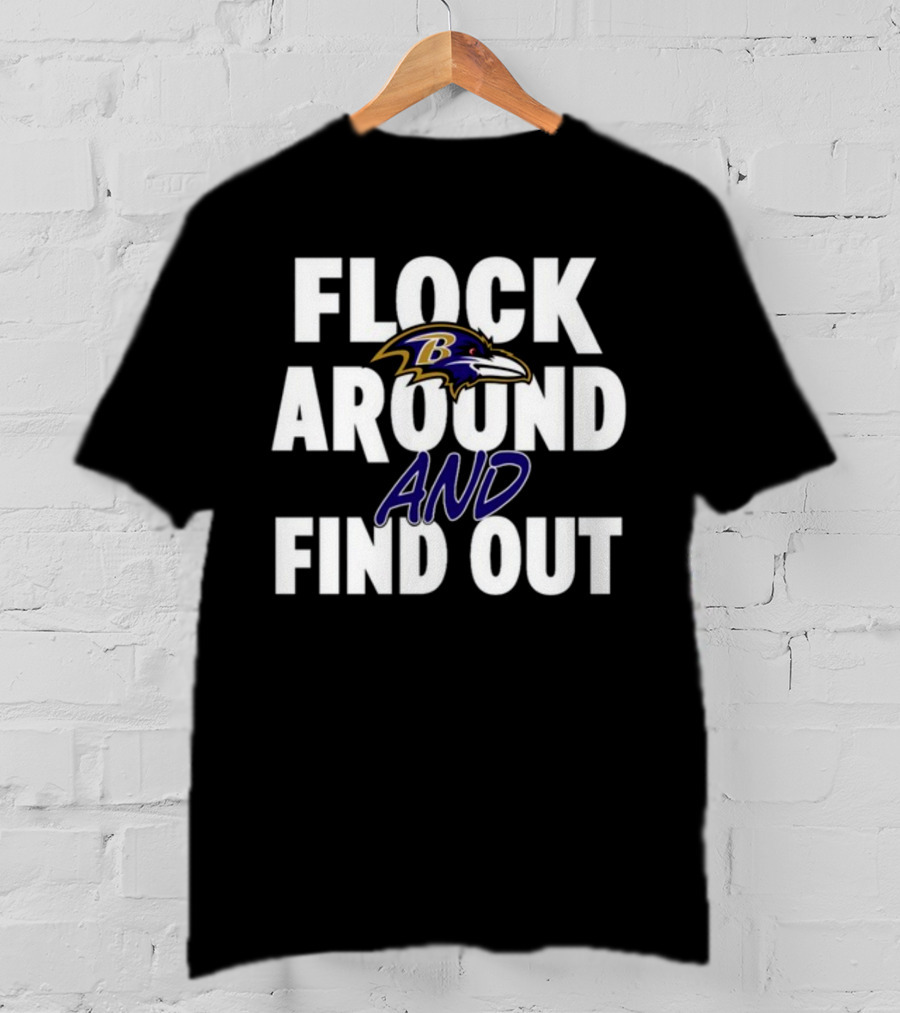 Lamar Jackson Flock Around And Find Out Baltimore Ravens T-Shirt