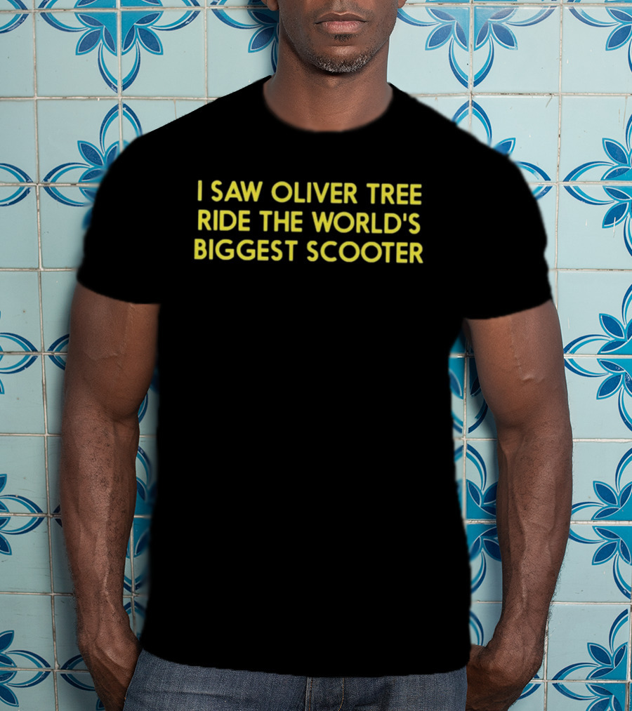 I Saw Oliver Tree Ride The World's Biggest Scooter T-Shirt