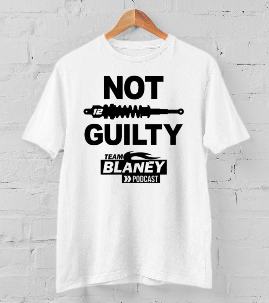 Not Guilty 12 Team Blaney Podcast T-Shirt