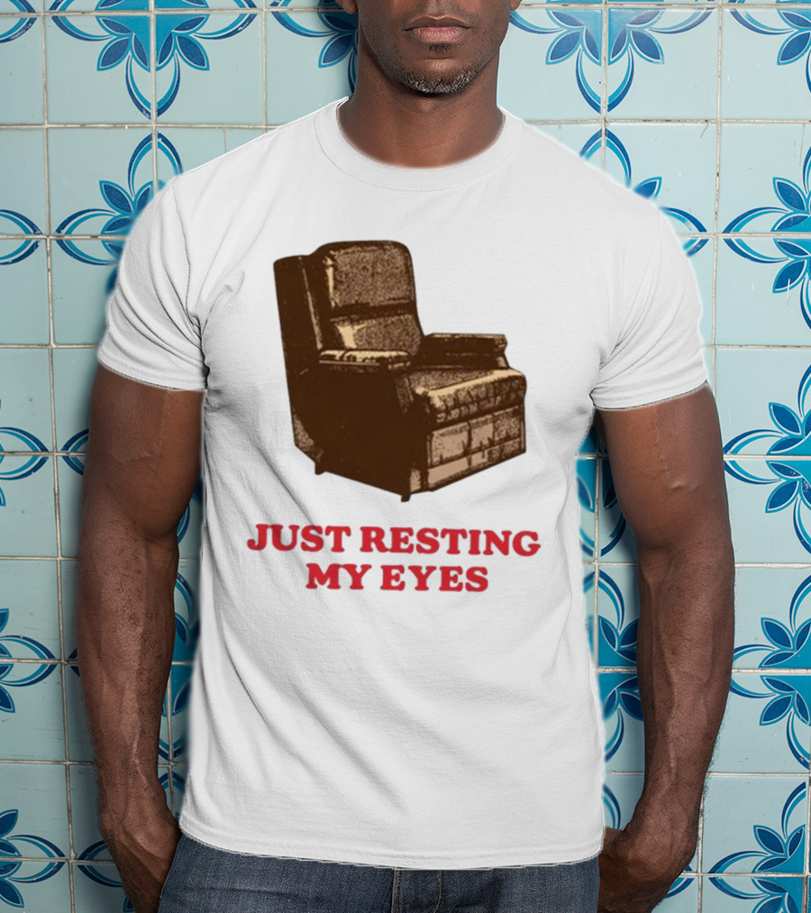 Middleclassfancy Just Resting My Eyes Armchair Image T-Shirt