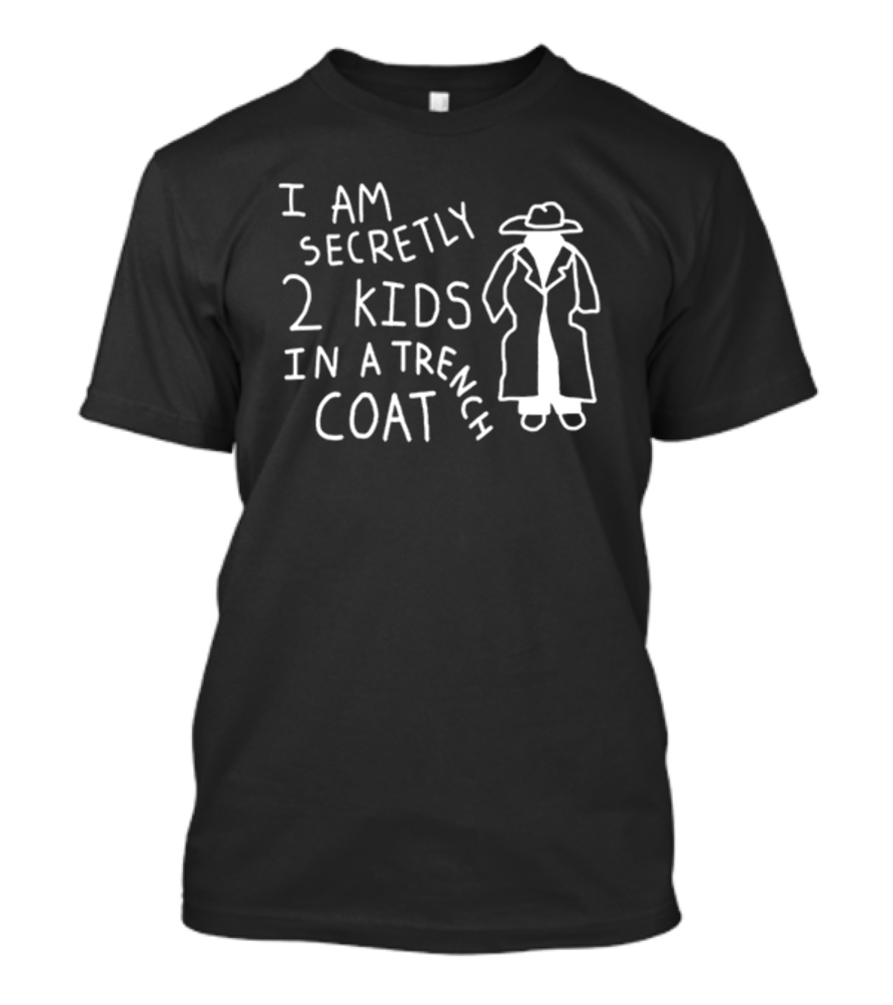 I Am Secretly 2 Kids In A Trench Coat With Trench Coat T-Shirt
