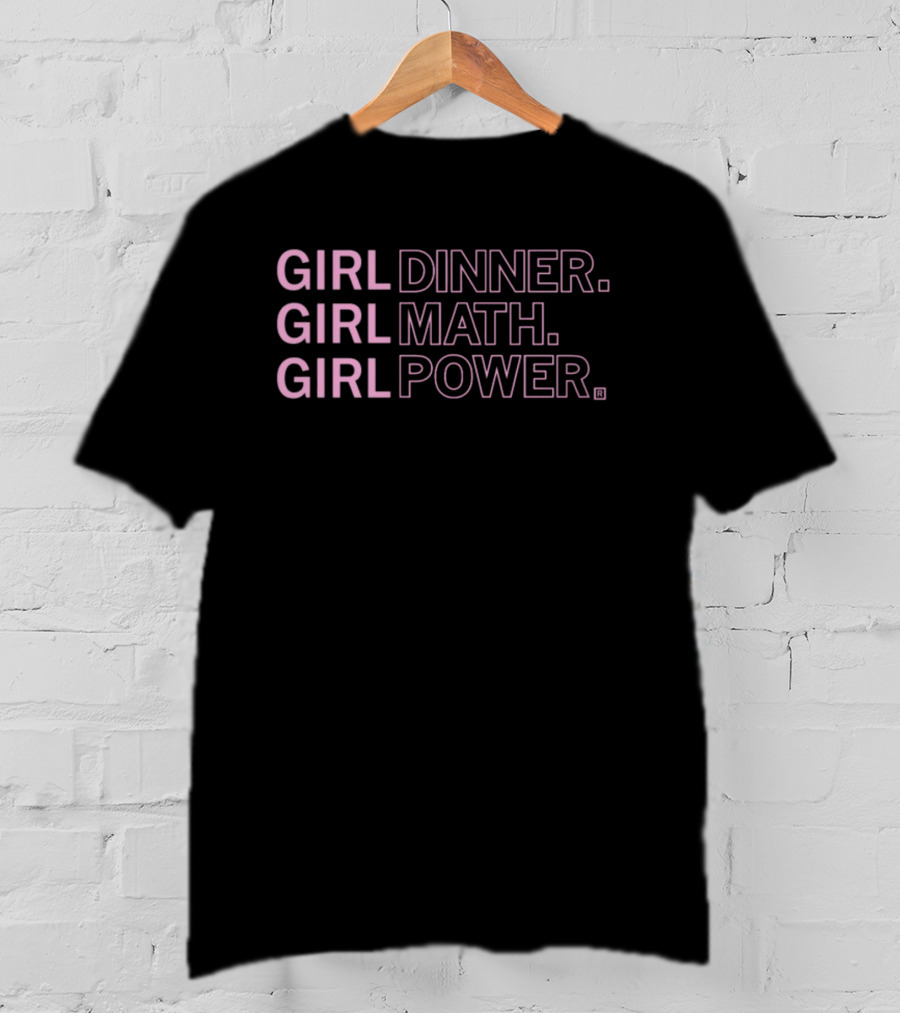 Girl Dinner Girl Math Girl Power T-Shirt