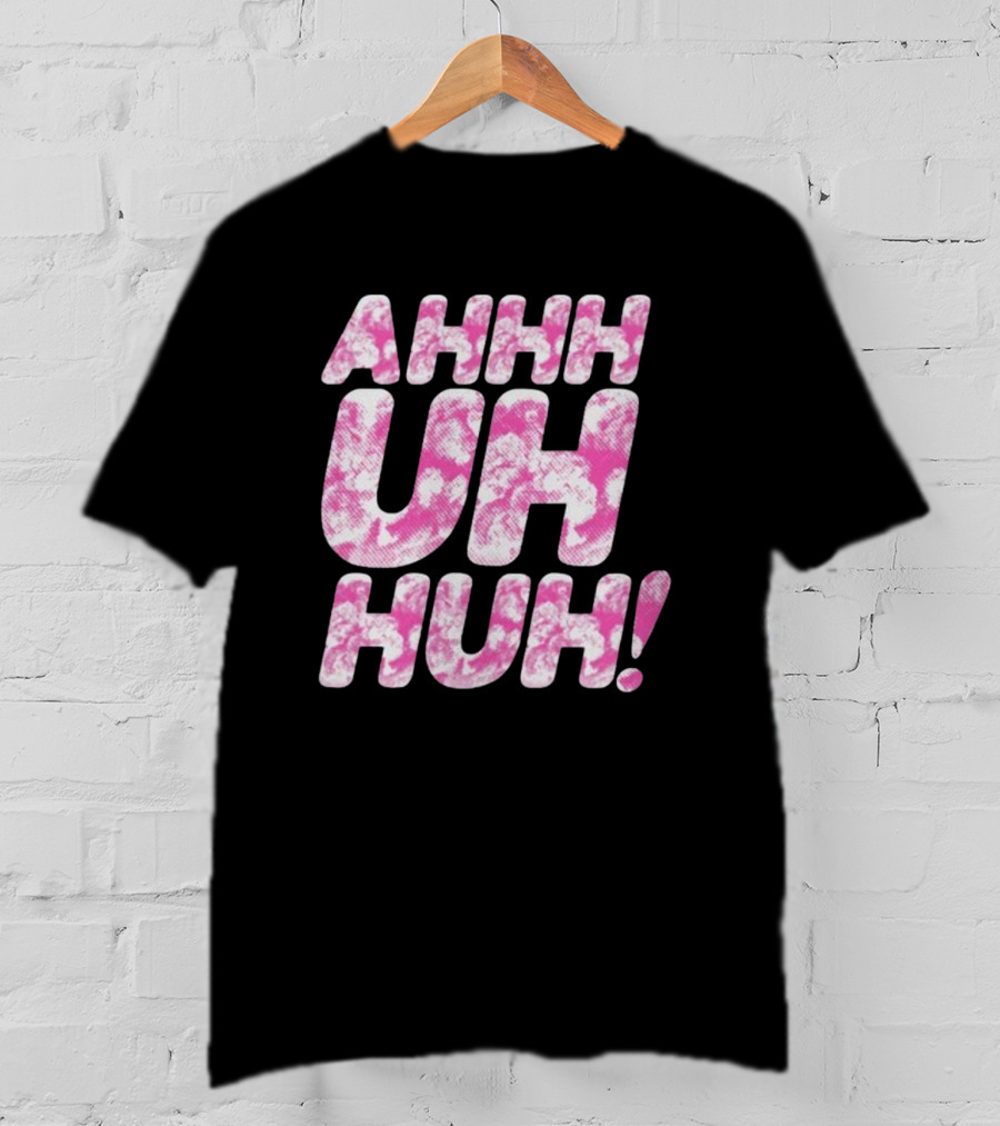 Ahhh Uh Huh Pink Tie-Dye Text T-Shirt