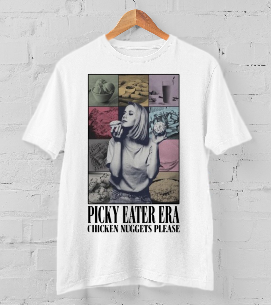 Picky Eater Era Chicken Nuggets Ice Cream Snacks Please T-Shirt