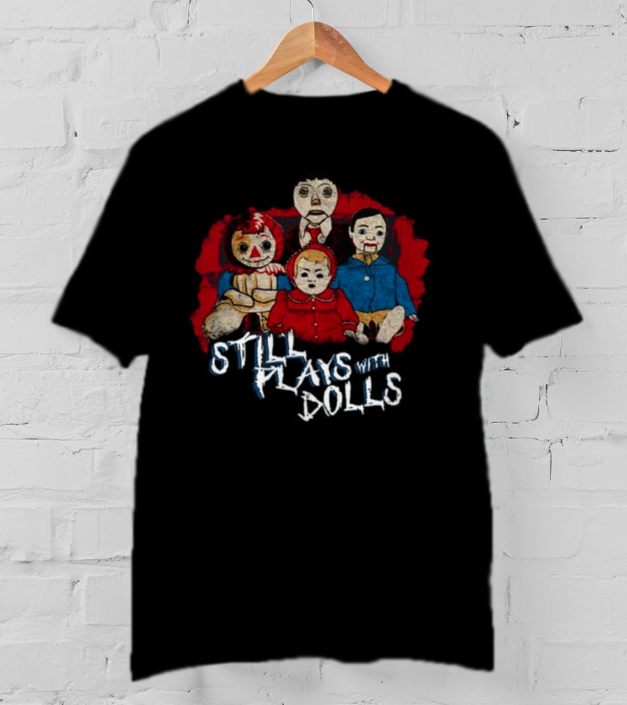 Still Plays With Dolls Creepy Doll Collection Featured T-Shirt