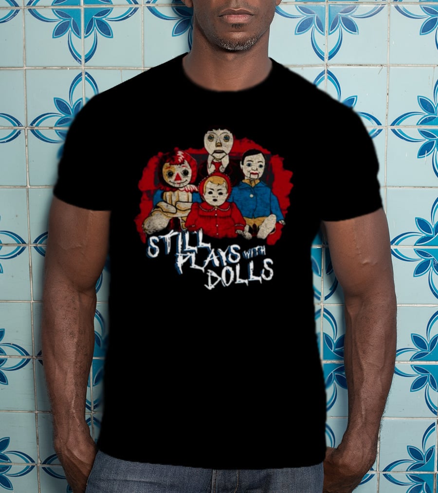 Still Plays With Dolls Creepy Doll Collection Featured T-Shirt