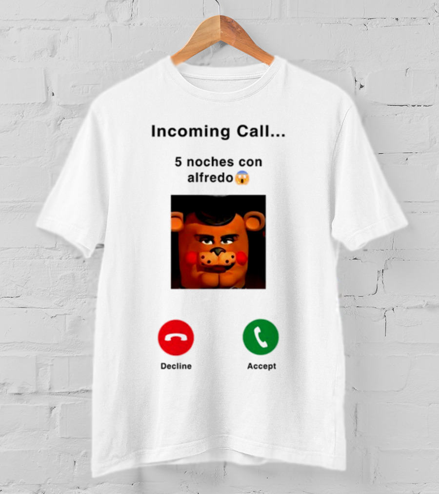 Incoming Call 5 Noches Con Alfredo Emoji Bear Decline Accept T-Shirt