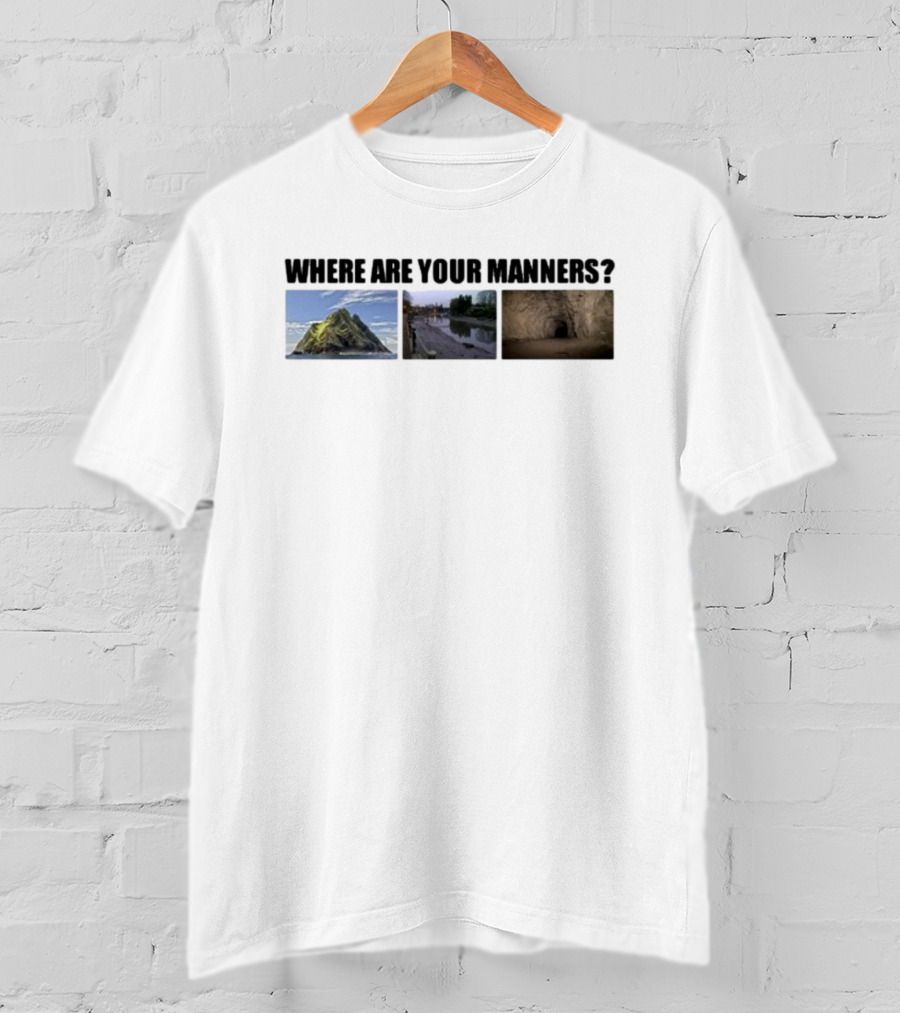 Where Are Your Manners Island River Cave T-Shirt
