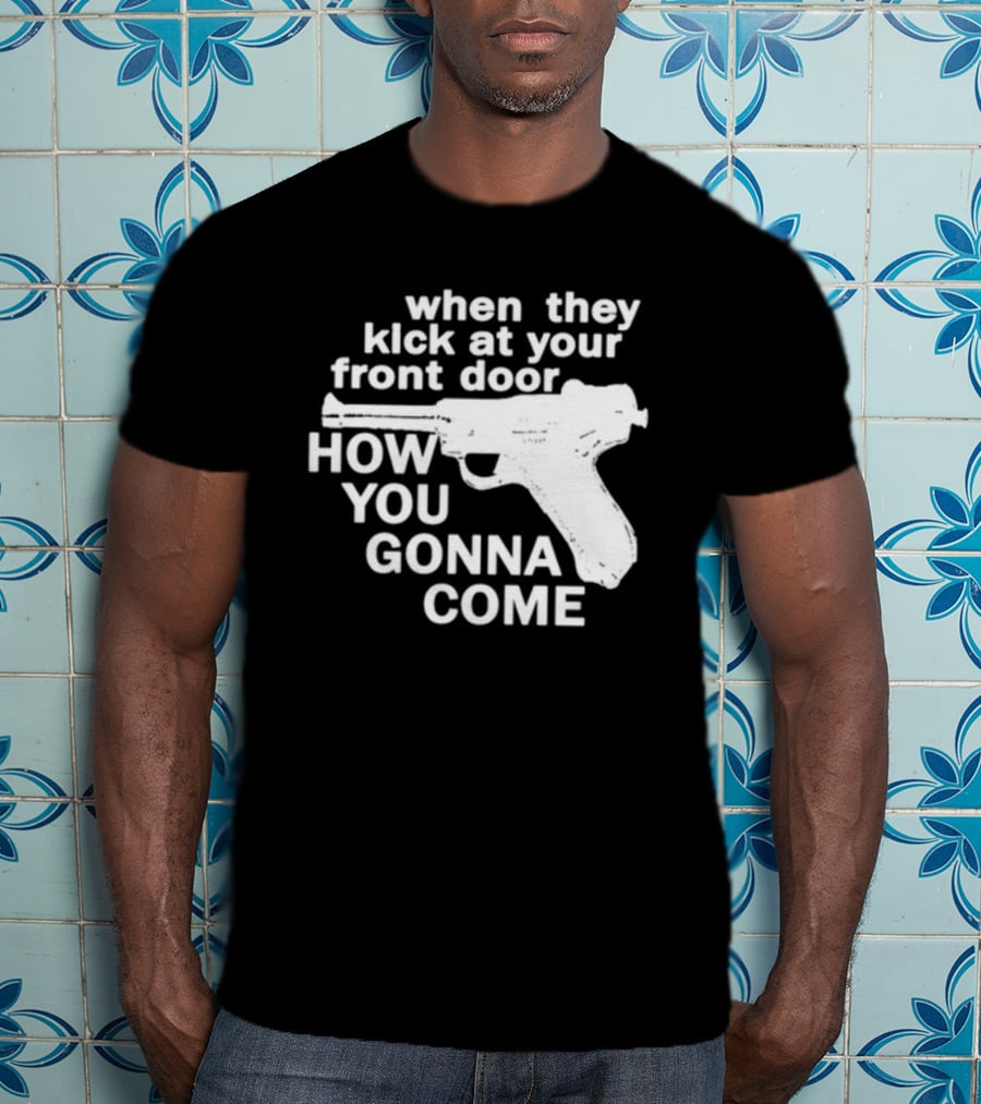 Lowlvl Guns Of Brixton When They Kick At Your Front Door How You Gonna Come T-Shirt