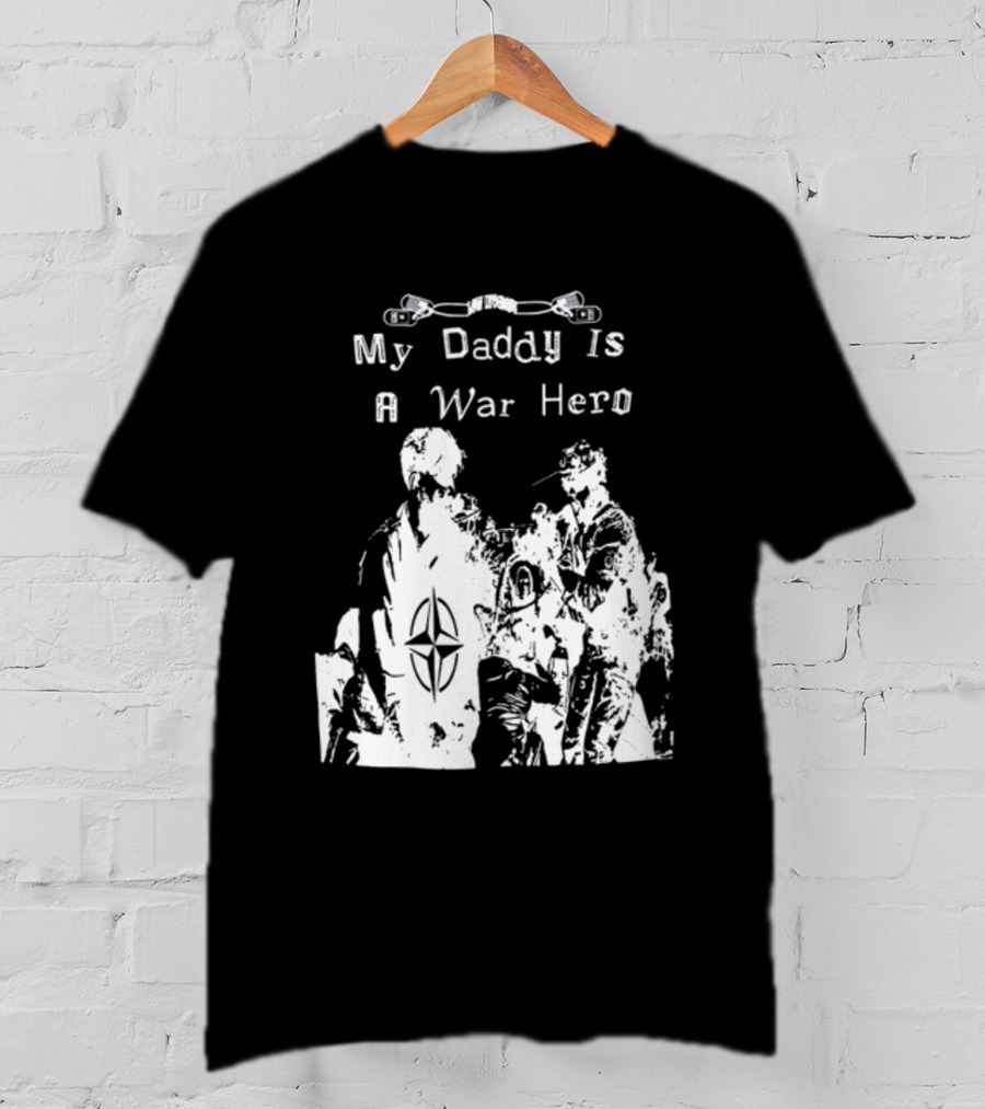 My Daddy Is A War Hero NATO Symbol 3.0 T-Shirt