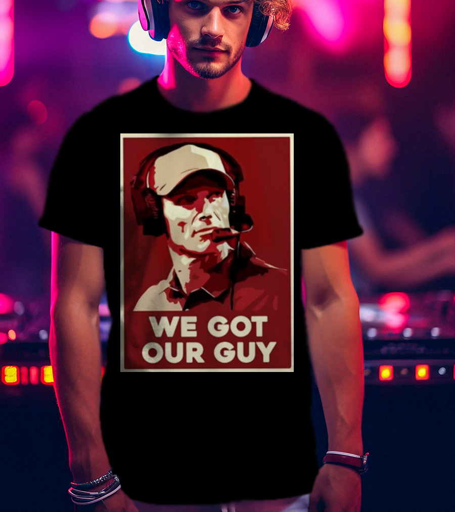 WE GOT OUR GUY BOOMER Coach T-Shirt