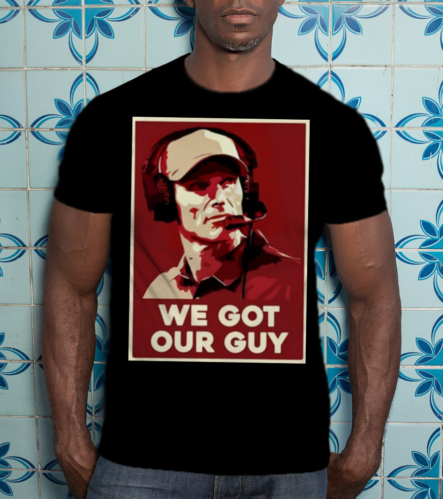 WE GOT OUR GUY BOOMER Coach T-Shirt