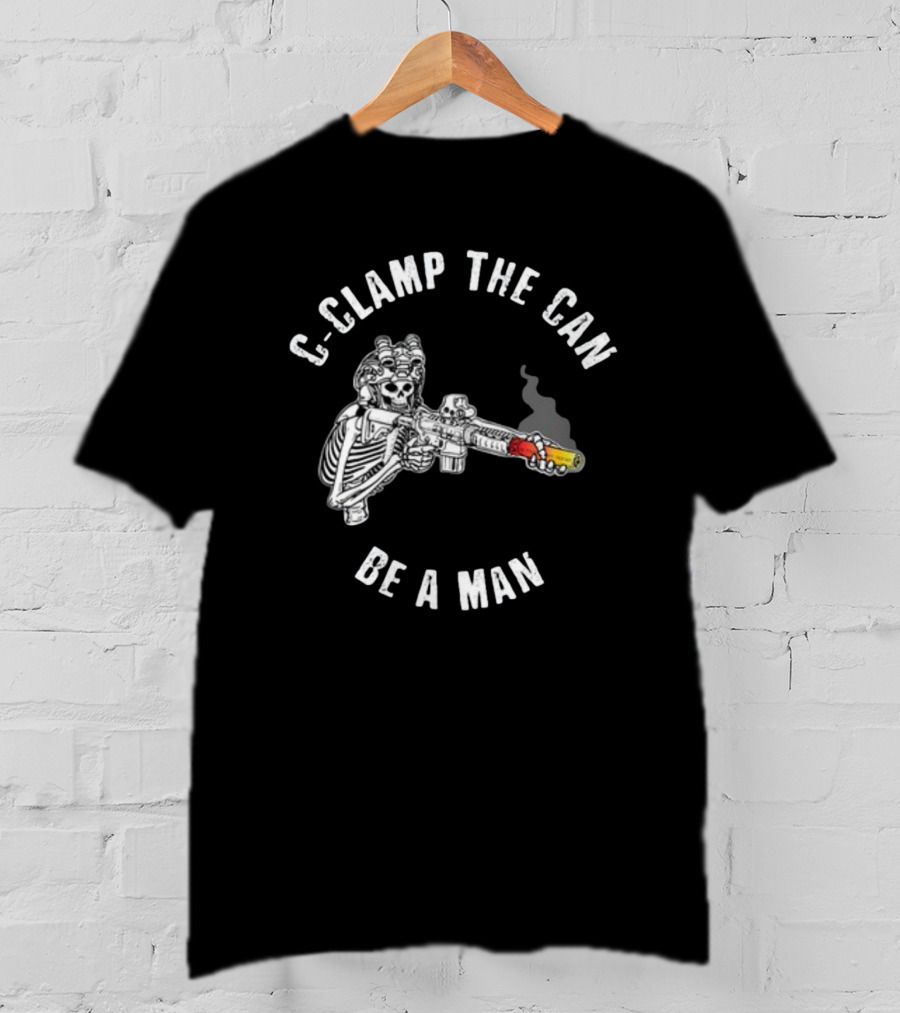 C-Clamp The Can Be A Man Skeleton With Gun T-Shirt