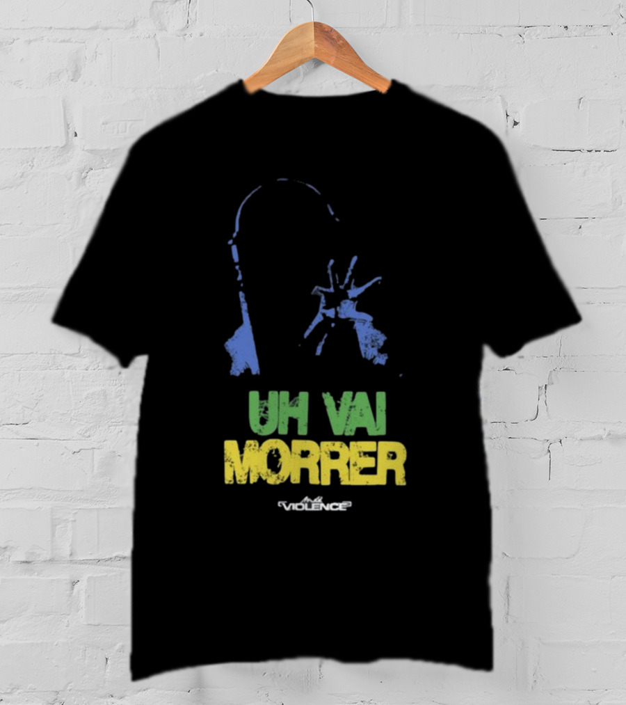 Fullviolence Uh Vai Morrer Brazilian Colors T-Shirt