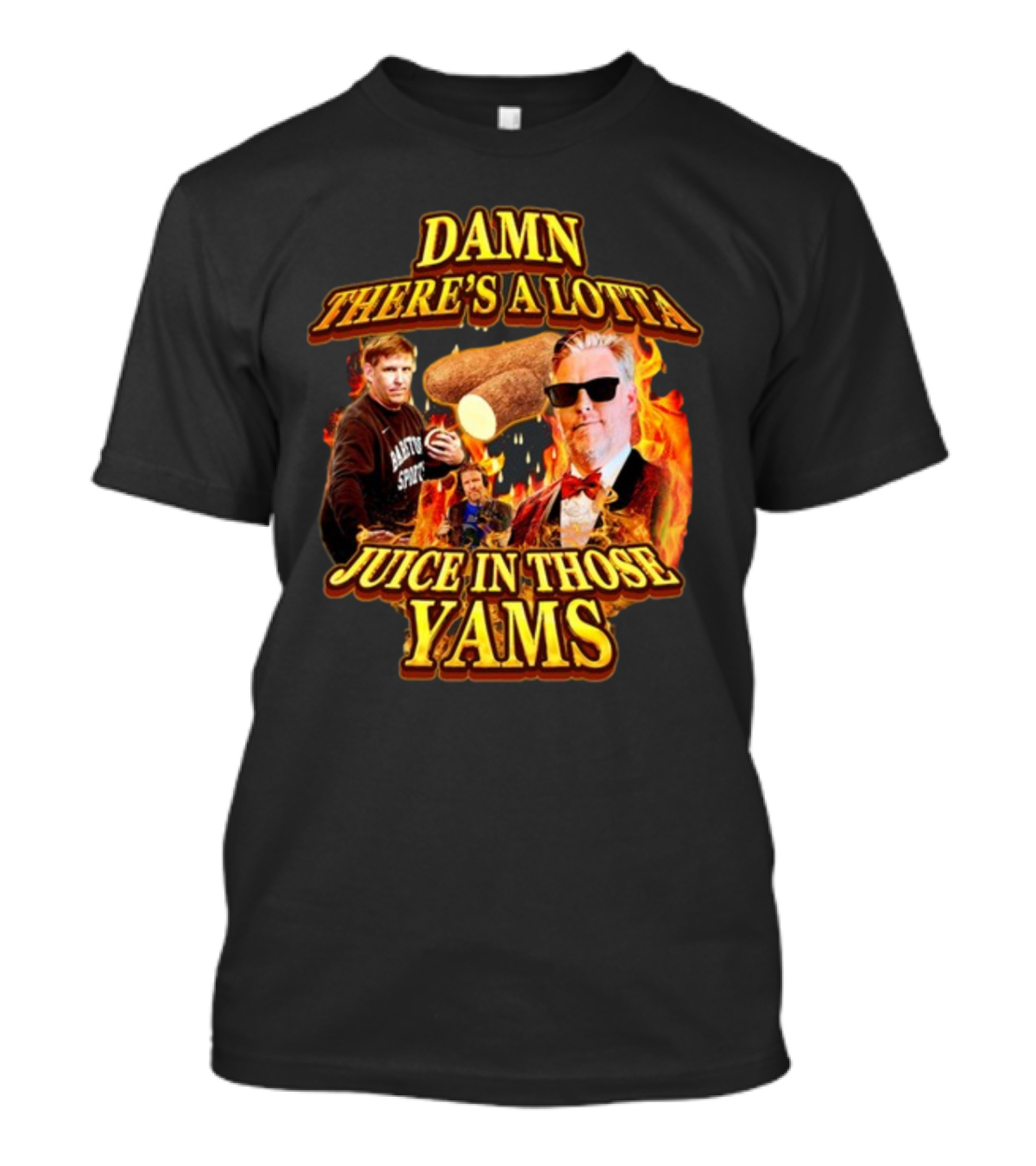 Damn There's A Lotta Juice In Those Yams Fire Yams Sunglasses Chef T-Shirt