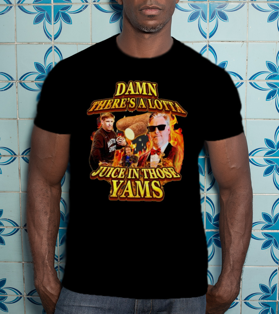 Damn There's A Lotta Juice In Those Yams Fire Yams Sunglasses Chef T-Shirt