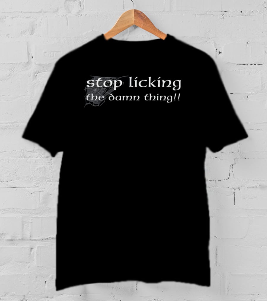 Stop Licking The Damn Thing Spider Web Humor T-Shirt