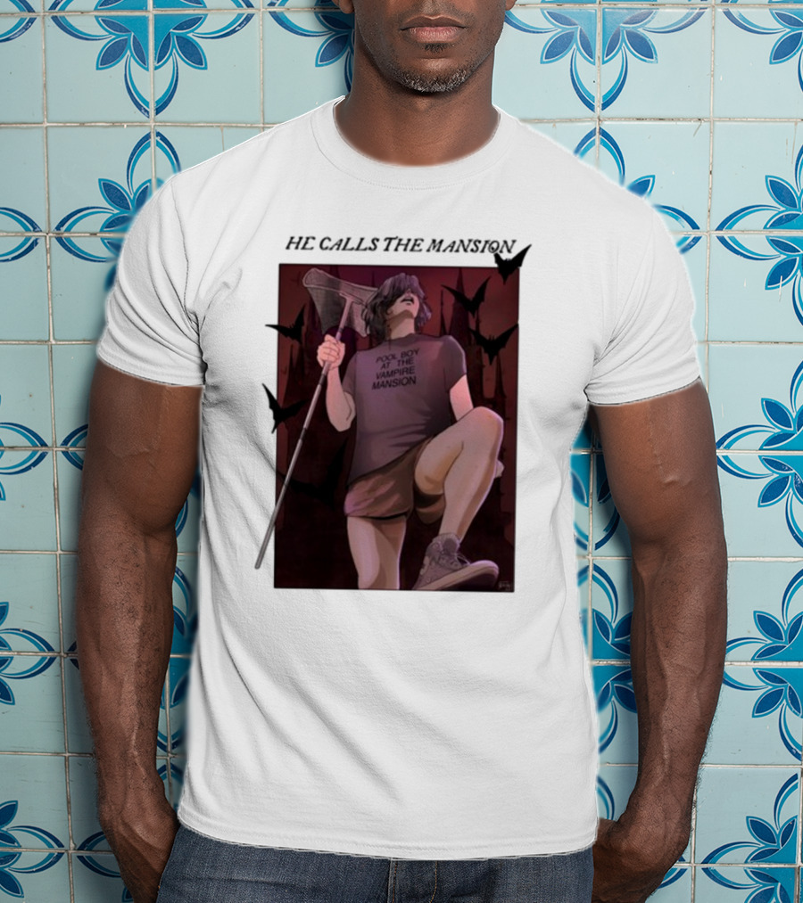 Pool Boy At The Vampire Mansion He Calls The Mansion Not A House But A Tomb T-Shirt