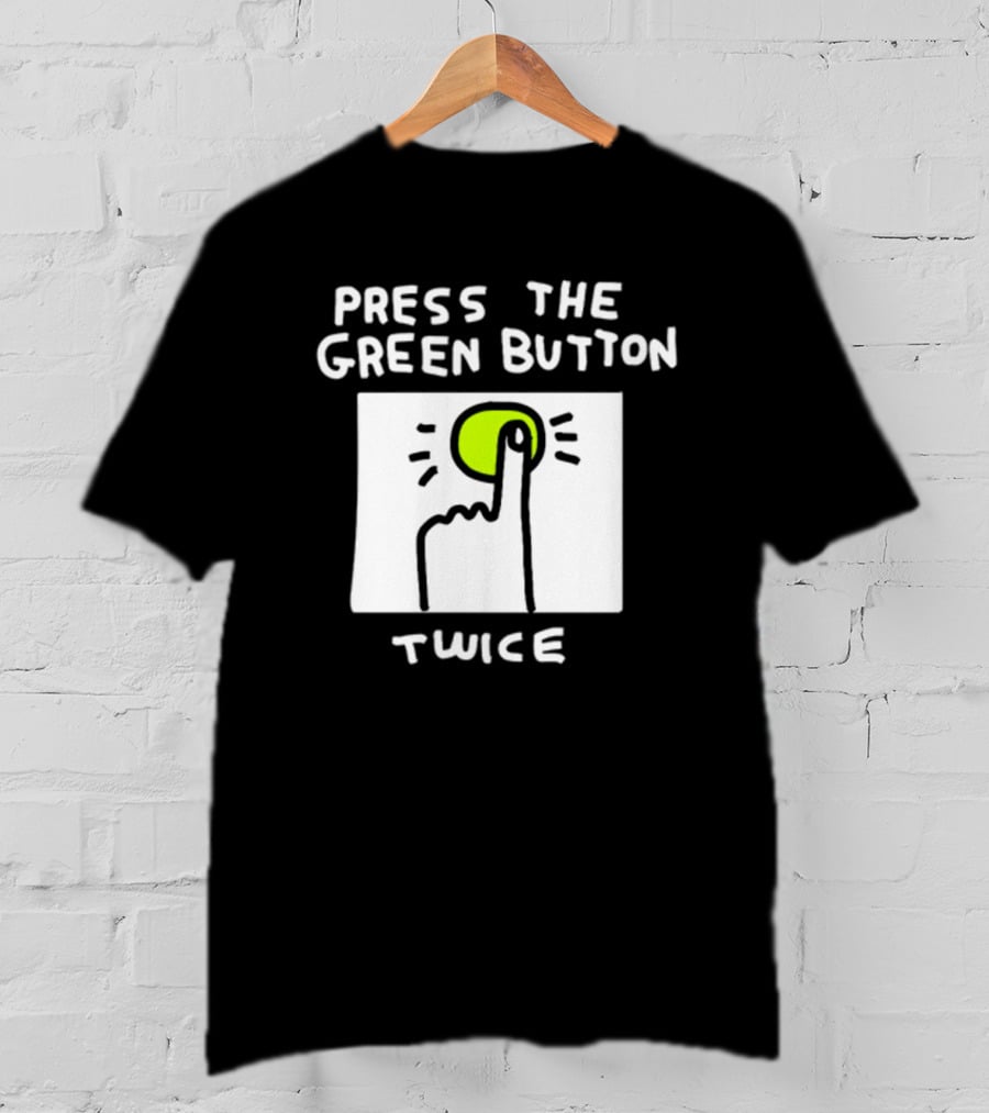 Press The Green Button Twice Finger T-Shirt