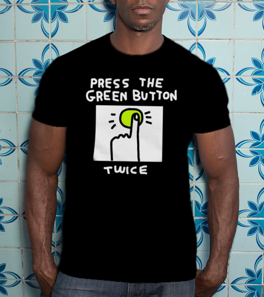 Press The Green Button Twice Finger T-Shirt