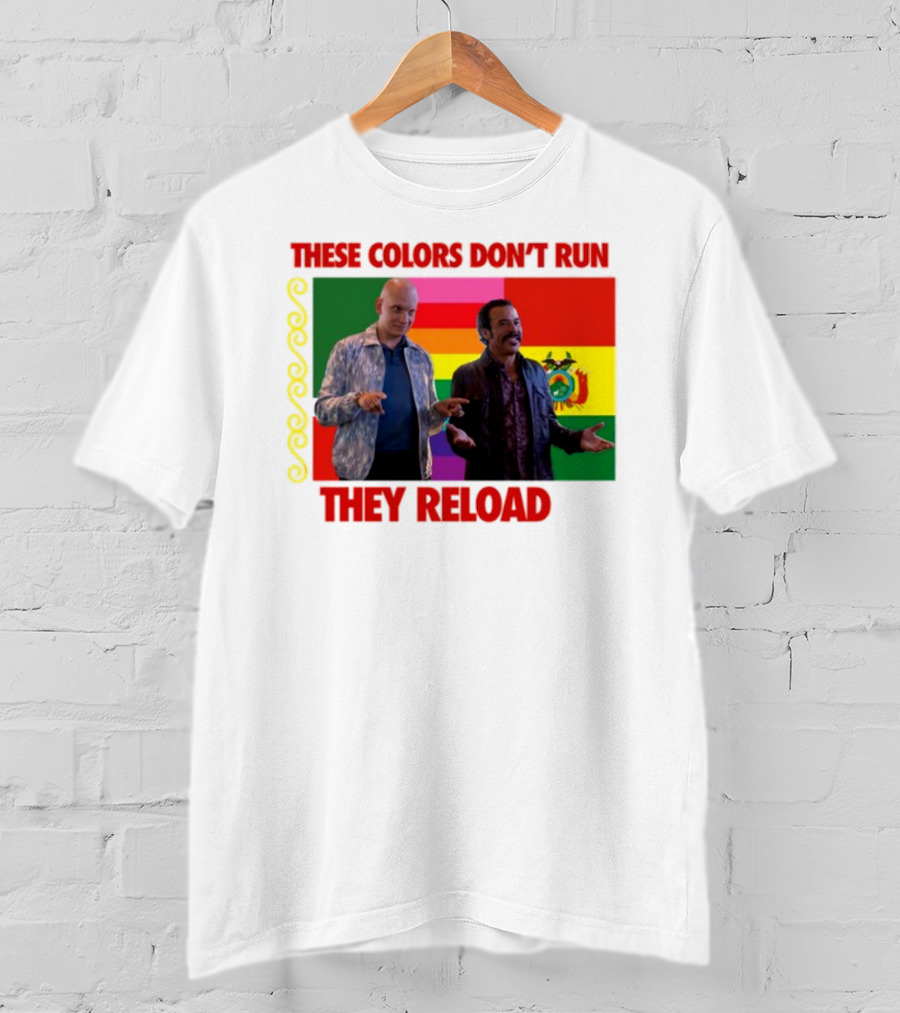 These Colors Don't Run They Reload Nohobal Hank Barry Hbo T-Shirt