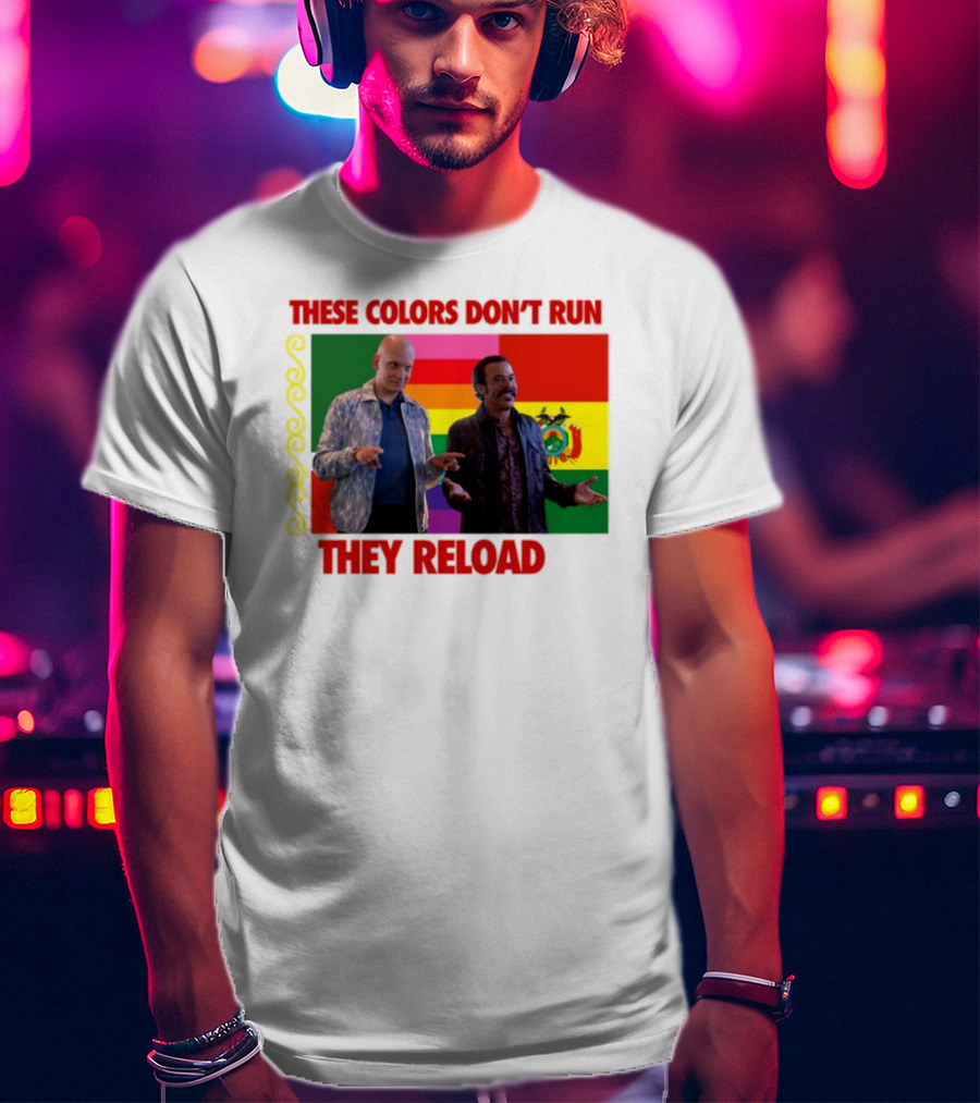 These Colors Don't Run They Reload Nohobal Hank Barry Hbo T-Shirt